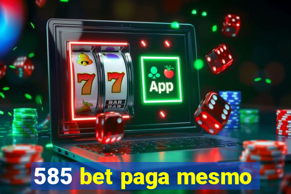 585 bet paga mesmo